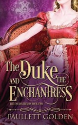 The Duke and The Enchantress - Paullett Golden - 9781732834231