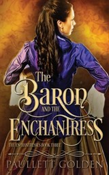 The Baron and The Enchantress - Paullett Golden - 9781732834262