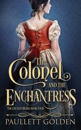 The Colonel and The Enchantress - Paullett Golden - 9781732834286