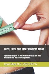 Butts, Guts, and Other Problem Areas - Jason Shea - 9781732839601
