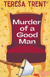 Murder of a Good Man - TRENT,  Teresa - 9781732946897