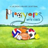 Prayers With Coach - Stephanie Travis - 9781732958784