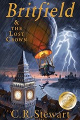 Britfield & the Lost Crown - C. R. Stewart - 9781732961210