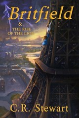 Britfield & the Rise of the Lion - C. R. Stewart - 9781732961265