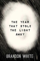 The Year that Stole the Light Away - WHITE,  Brandon - 9781733080873
