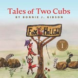 Tales of Two Cubs - Bonnie J Gibson - 9781733203579