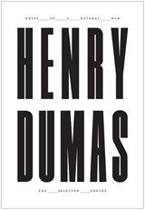 Knees of a Natural Man: The Selected Poetry of Henry Dumas - Henry Dumas - 9781733273435