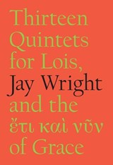 Thirteen Quintets for Lois - Jay Wright - 9781733273473