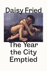 The Year the City Emptied: After Baudelaire - Daisy Fried - 9781733273480