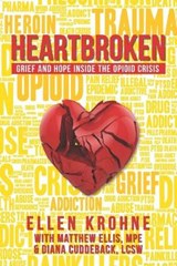 Heartbroken: Grief and Hope Inside the Opioid Crisis - ELLIS MPE,  Matthew - 9781733298308