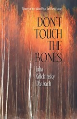 Don't Touch the Bones - Julia Kolchinsky Dasbach - 9781733340021