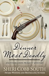 Dinner Most Deadly: Another John Pickett Mystery - Sheri Cobb South - 9781733439121