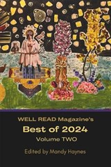 WELL READ Magazine's BEST OF 2024 Volume Two - James Wade ; Candice Marley Conner ; Kimberly Parish Davis - 9781733467568