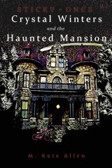 Crystal Winters and the Haunted Mansion - M Kate Allen - 9781733506458