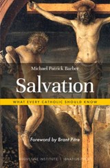 Salvation: What Every Catholic Should Know - Michael Barber - 9781733522182