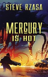 Mercury is Hot - Steve Rzasa - 9781733585163