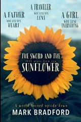 The Sword and the Sunflower - Mark Bradford - 9781733662239