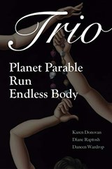 Trio: Planet Parable, Run: A Verse-History of Victoria Woodhull, and Endless Body - DONOVAN,  Karen - 9781733674171