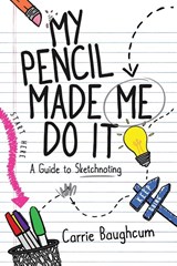 My Pencil Made Me Do It - Carrie Baughcum - 9781733686464