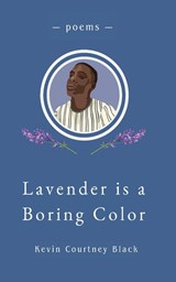 Lavender is a Boring Color - Kevin Courtney Black - 9781733699327