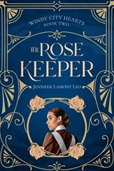 The Rose Keeper - Jennifer Lamont Leo - 9781733705875