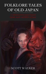 Folklore Tales of Old Japan - Scott Walker - 9781733739634