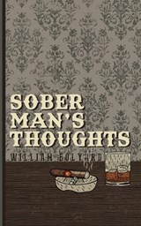 Sober Man's Thoughts - William Bolyard - 9781733809962