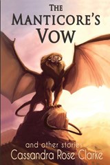 The Manticore's Vow - Cassandra Rose Clarke - 9781733886208