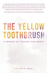 The Yellow Toothbrush - Kathryn Gahl - 9781733889025