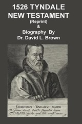 1526 Tyndale New Testament and Biography - David L Brown - 9781733924726