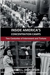 Inside America's Concentration Camps - James L Dickerson - 9781733969178