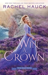 To Win A Crown - Rachel Hauck - 9781734136647