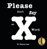 Please Don't Say An X Word - NIKOLA-LISA,  W - 9781734192308