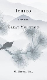 Ichiro and the Great Mountain - W Nikola-Lisa - 9781734192384