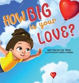 How Big is Your Love - PRICE,  Deborah - 9781734201307