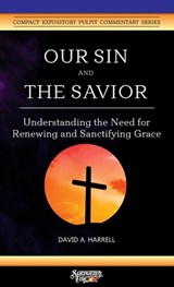 Our Sin and the Savior - David a Harrell - 9781734345209