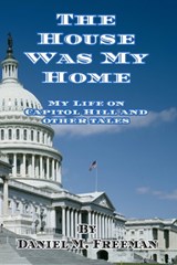 The House Was My Home - Daniel M Freeman - 9781734364439