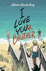 I Love Your Brother - Allison King - 9781734429947