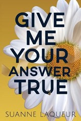 Give Me Your Answer True - Suanne Laqueur - 9781734551808
