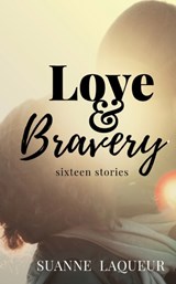 Love and Bravery - Suanne Laqueur - 9781734551860
