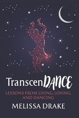 TranscenDANCE: Lessons from Living, Loving, and Dancing - THOMAS,  Stephen Anthony - 9781734654318