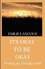 It's Okay to be Okay - LANCOUR,  Emilie - 9781734672329