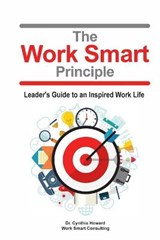The Work Smart Principle - HOWARD PHD LSSBB,  Cynthia, RN - 9781734762792