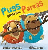 Pugs Wearing Parkas - Deborah Stevenson - 9781734824209