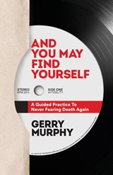 And You May Find Yourself - Gerry Murphy - 9781734837605