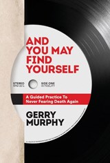 And You May Find Yourself - Gerry Murphy - 9781734837612