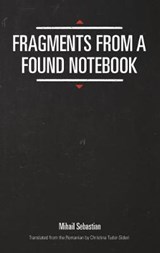 Fragments from a Found Notebook - SEBASTIAN,  Mihail - 9781734976649