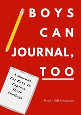 Boys Can Journal, Too - Wendy Ball Bridgeman - 9781734986204