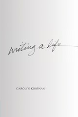 Writing a Life - Carolyn Kinsman - 9781735011561