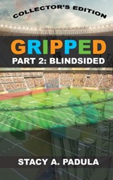 Gripped Part 2 - Stacy A Padula - 9781735016801